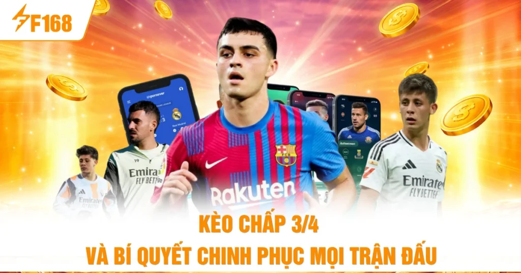 Kèo Chấp 3/4 Và Bí Quyết Chinh Phục Mọi Trận Đấu Hôm Nay