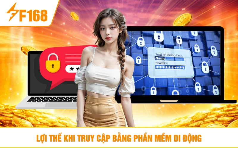 Lợi thế khi truy cập bằng phần mềm di động